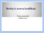 Konfliktai tarp brolių ir seserų 1