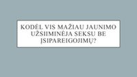 Kodėl vis mažiau jaunimo užsiiminėja seksu be įsipareigojimų? 1