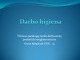 Darbo higiena pristatymas