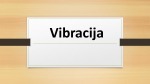 Vibracija projektas 1