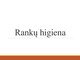 Skaidrės apie rankų higieną: rankų plovimas