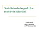 Socialinio darbo praktika realybė ir lūkesčiai 