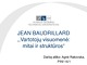 Jean Baudrillard knygos „Vartotojų visuomenė: Mitai ir struktūros“ pristatymas 