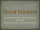 Social Injustice