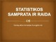 Statistikos samprata ir raida skaidrės