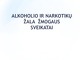 Alkoholio ir narkotikų žala žmogaus sveikatai