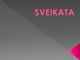 Sveikata skaidrės