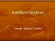 Antikos teatras skaidrės