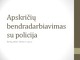 Apskričių bendradarbiavimas su policija