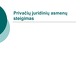 Privačių juridinių asmenų steigimas