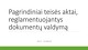 Pagrindiniai teisės aktai, reglamentuojantys dokumentų valdymą