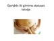 Gyvybės iki gimimo statusas teisėje