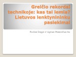 Greičio rekordai technikoje Lietuvos lenktynininkų pasiekimai 1