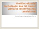 Greičio rekordai technikoje Lietuvos lenktynininkų pasiekimai