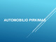 Automobilio pirkimas