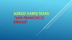 Aukso Vartų tiltas „San Francisco bridge” 1