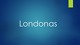 Londono lankomiausios vietos