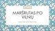 Maršrutas aplink Vilnių