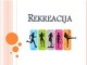 Rekreacija skaidrės