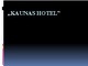 Kaunas Hotel viešbučio analizė skaidrės