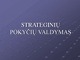 Strateginių pokyčių valdymas prezentacija
