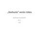 „Starbucks“ verslo rizikos
