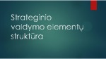 Strateginio valdymo elementų struktūra skaidrės 1