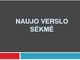 Naujo verslo sėkmė