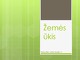 Žemės ūkis: žemdirbystė ir gyvulininkystė 