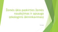 Žemės ūkio paskirties žemės naudojimas ir apsauga: Ekologinis ūkininkavimas 1